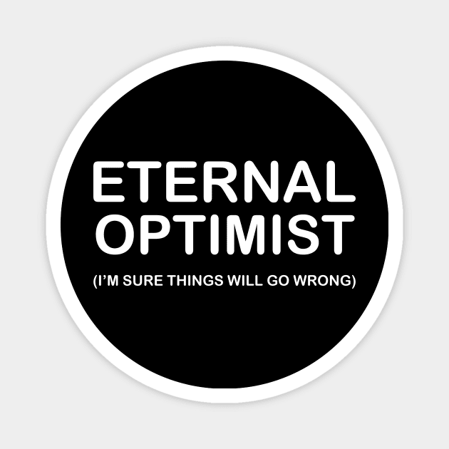 Eternal Optimist Magnet by Dizgraceland